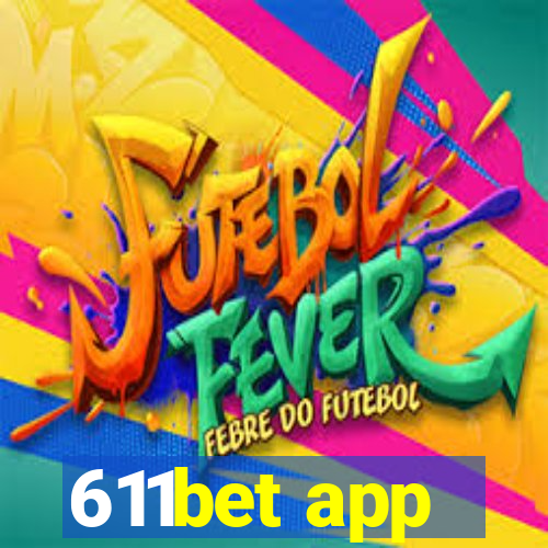 611bet app